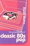 The Encyclopaedia of Classic 80s Pop