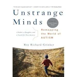 Unstrange Minds: Remapping the World of Autism