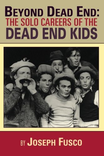 Beyond Dead End: The Solo Careers of The Dead End Kids