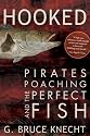 Hooked: Pirates, Poaching, and the Perfect Fish