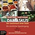 Damaskus. Der Geschmack einer Stadt