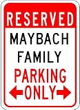 MAYBACH FAMILY Parking Sign – Aluminum Personalized Parking Sign – 10 x 14 Inches