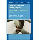 Towards Humane Technologies: Biotechnology, New Media and Ethics by  Naomi Sunderland, Phil Graham, and Peter Isaacs