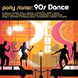 Party Starters: 90s Dance CD Party Starters: 90s Dance CD