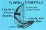 Florida Under Sail: A Guide to Cruises, Beaches, Islands and More (Travel & Vacations)