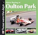 Motor Racing at Oulton Park in the 1970s (Those Were the Days ... ) (Those Were the Days Series)