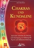 Zoom Produkt-Bild: Chakras & Kundalini: Spirituelle Techniken f&uuml;r Heilung und Verj&uuml;ngung, zur St&auml;rkung der Psyche und Selbstverwirklichung