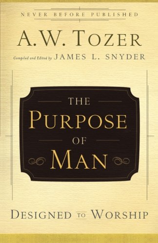 The Purpose of Man: Designed to Worship