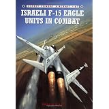 Israeli F-15 Eagle Units in Combat (Combat Aircraft)von "Shlomo Aloni"