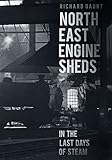 North East engine sheds : in the last days of steam