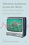 Television audiences across the world : deconstructing the ratings machine