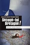 Secoue-toi-Bretagne ! Essai sur les e...