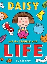 Daisy and the Trouble with Life (Daisy Books)