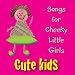 Songs for Cheeky Little Girls