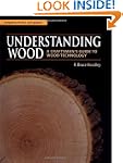 Understanding Wood: A Craftsman's Gui...