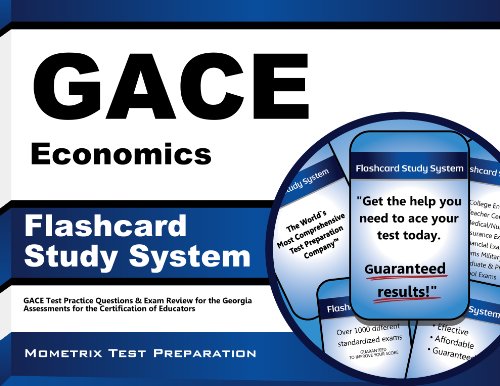 GACE Economics Flashcard Study System: GACE Test Practice Questions & Exam Review for the Georgia Assessments for the Certification of Educators (Cards)