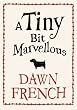 Tiny Bit Marvellous, a