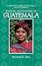 Culture and Customs of Guatemala (Culture and Customs of Latin America and the Caribbean)