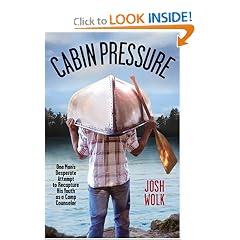 Cabin Pressure: One Man's Desperate Attempt to Recapture His Youth as a Camp Counselor