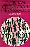 Christian celebration, the sacraments