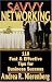 Savvy Networking: 118 Fast & Effective Tips for Business Success
