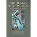 Human Phenomenon: A New Edition and Translation of Le phenomene humain by Sarah Appleton-Weber