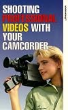 Shooting Professional Videos With Your Camcorder [1994]