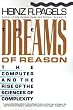 The Dreams of Reason: The Computer and the Rise of the Sciences of Complexity