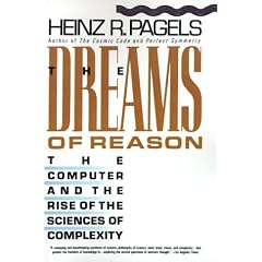 The Dreams of Reason: The Computer and the Rise of the Sciences of Complexity