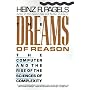 The Dreams of Reason: The Computer and the Rise of the Sciences of Complexity