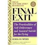 Final Exit (Third Edition): The Practicalities of Self-Deliverance and Assisted Suicide for the Dying book cover