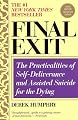 Final Exit (Third Edition): The Practicalities of Self-Deliverance and Assisted Suicide for the Dying