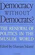 Democracy Without Democrats?: The Renewal of Politics in the Muslim World