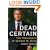 Dead Certain: The Presidency of George W. Bush