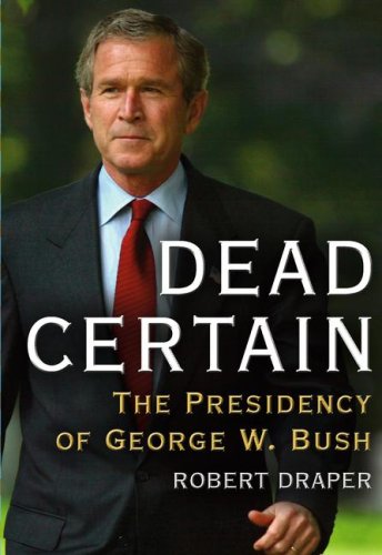 Buy Dead Certain: The Presidency of George W. Bush online at Discounted New and Used prices. Delivered to your door with Off-The-Bookshelf.
