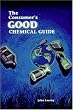 The Consumer's Good Chemical Guide: A Jargon-Free Guide to the Chemical of Everyday Life (Scientific American Library Series)