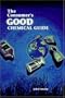 The Consumer's Good Chemical Guide: A Jargon-Free Guide to the Chemicals of Everyday Life (Scientific American Library Series)
