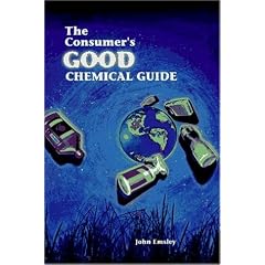 The Consumer's Good Chemical Guide: A Jargon-Free Guide to the Chemical of Everyday Life (Scientific American Library Series)