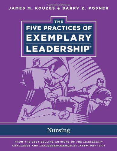 The Five Practices of Exemplary Leadership: Nursing
