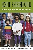 School Resegregation: Must the South Turn Back? (H. Eugene and Lillian Youngs Lehman)