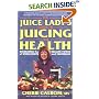 The Juice Lady's Guide to Juicing for Health: Unleashing the Healing Power of Whole Fruits and Vegetables (Avery Health Guides)