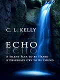 Echo: A Silent Plea to Be Heard, a Desperate Cry to Be Found (Thorndike Press Large Print Christian Fiction)