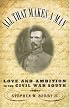 All that Makes a Man: Love and Ambition in the Civil War South