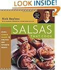 Salsas That Cook : Using Classic Salsas To Enliven Our Favorite Dishes