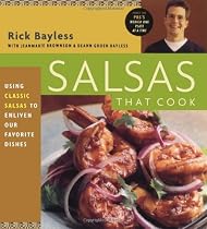Salsas That Cook: Using Classic Salsas To Enliven Our Favorite Dishes