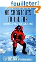 No Shortcuts to the Top: Climbing the World's 14 Highest Peaks