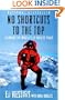 No Shortcuts to the Top: Climbing the World's 14 Highest Peaks