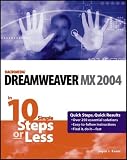 Dreamweaver MX 2004 in 10 Steps or Less