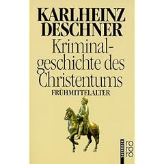 Kriminalgeschichte des Christentums: Das Fr�hmittelalter