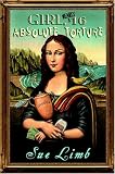 Girl, (Nearly) 16: Absolute Torture